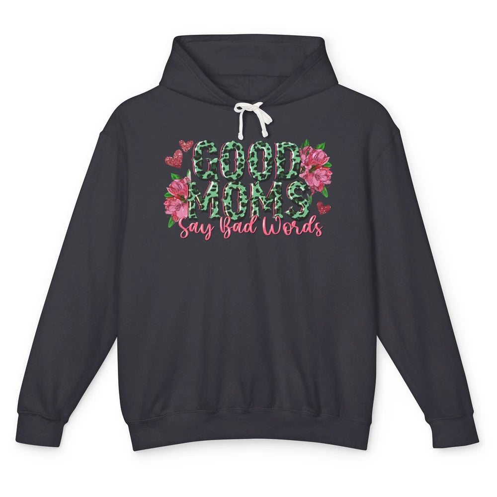 Floral Leopard Good Moms Say Bad Words Western Mama Life Unisex Lightweight Hoodie