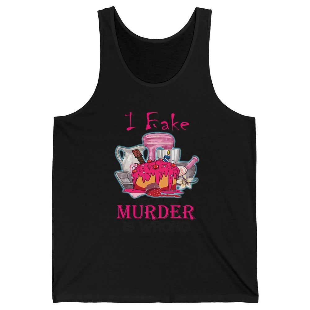 Baking Machine I Bake Because Murder Is Wrong Bakers Life Unisex Jersey Tank