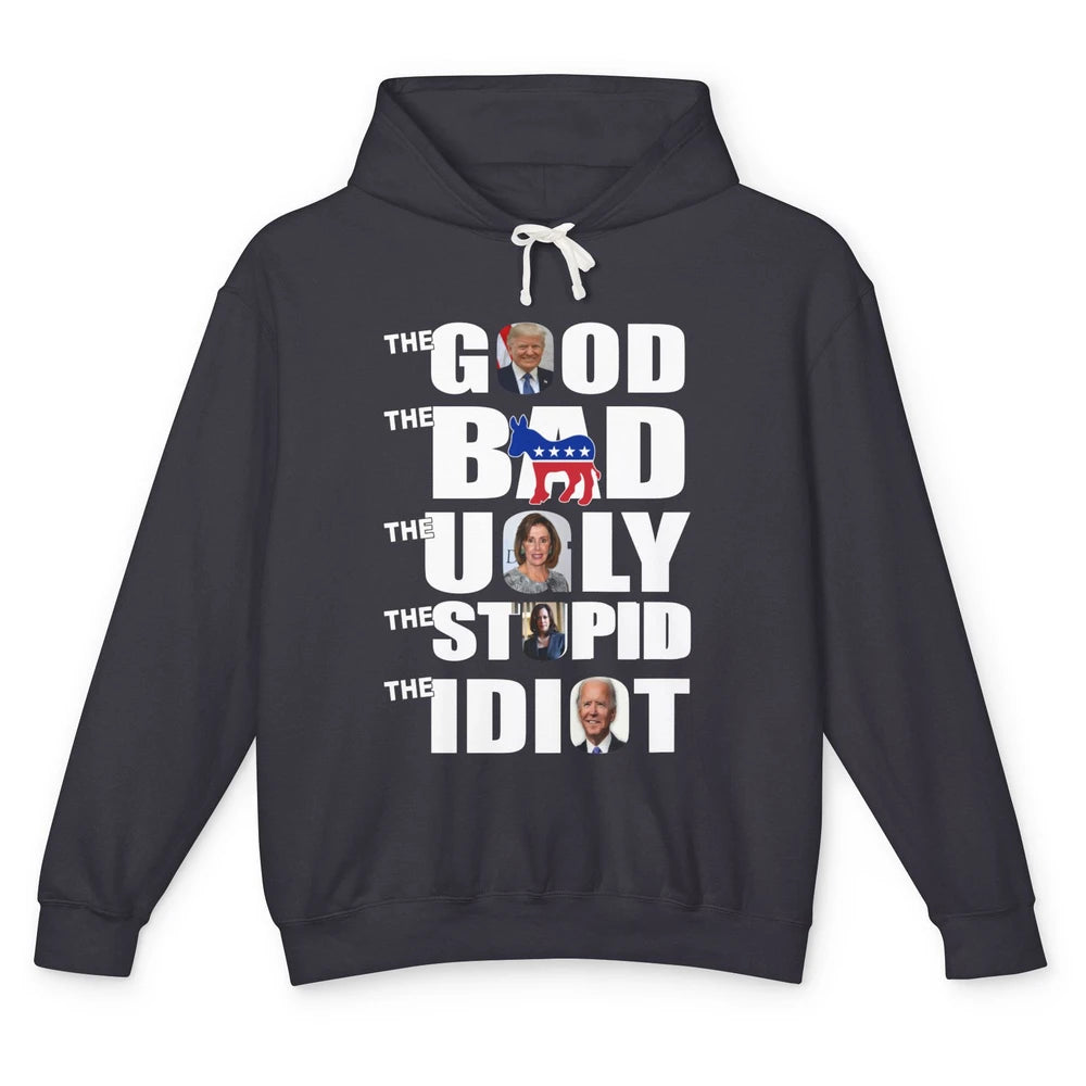 Support Trump The Good The Bad The Ugly The Stupid The Idiot Unisex Lightweight Hoodie