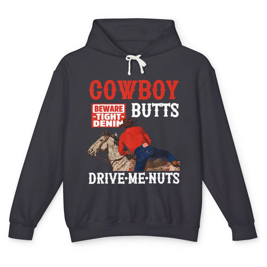 Funny Cowboy Butts Beware Tight Denim Rodeo Western Country Unisex Lightweight Hoodie