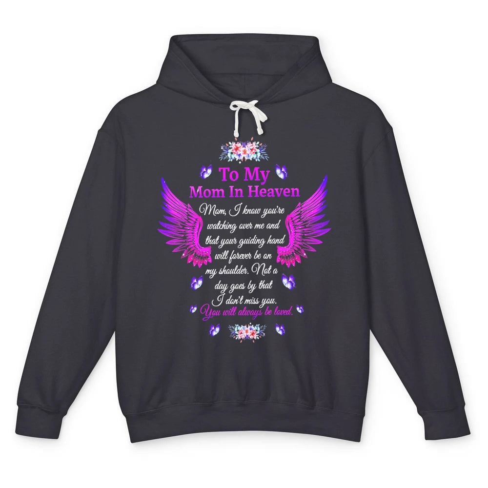 To My Mom In Heaven You Will Always Be Loved Angel Wings Unisex Lightweight Hoodie