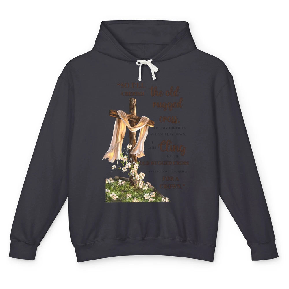 Christian Jesus Cross So I'll Cherish The Old Rugged Cross Unisex Lightweight Hoodie