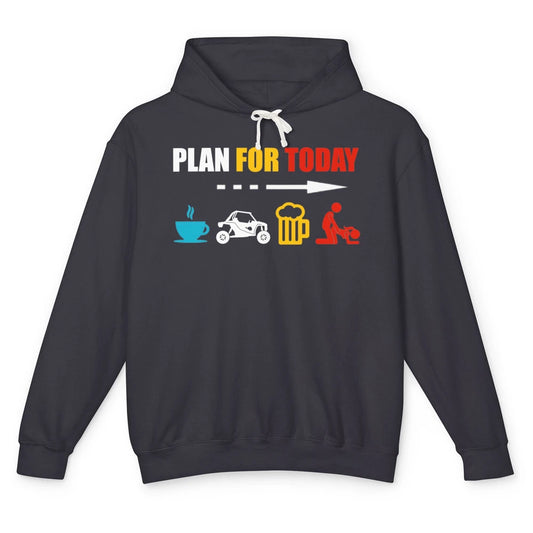 Funny Plan For Today Men UTV Riding Dirty SXS Rider Offroad Unisex Lightweight Hoodie