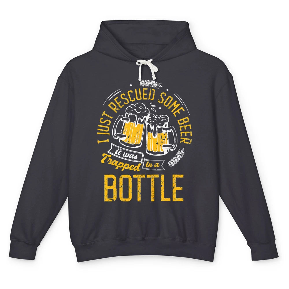 Funny I Just Rescued Some Beer Trapped In Bottle Party Beer Unisex Lightweight Hoodie