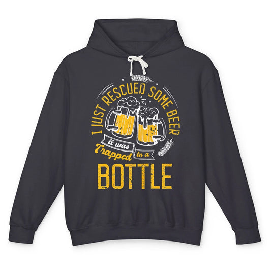 Funny I Just Rescued Some Beer Trapped In Bottle Party Beer Unisex Lightweight Hoodie