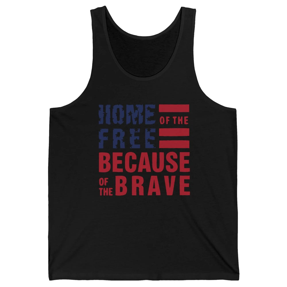 US Flag Home Of The Free Because Of The Brave July 4th Gift Unisex Jersey Tank