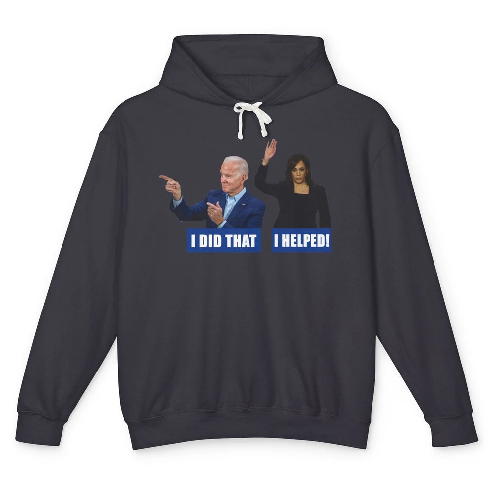 Funny Joe Biden I Did That Anti Biden Liberal Kamala Harris Unisex Lightweight Hoodie