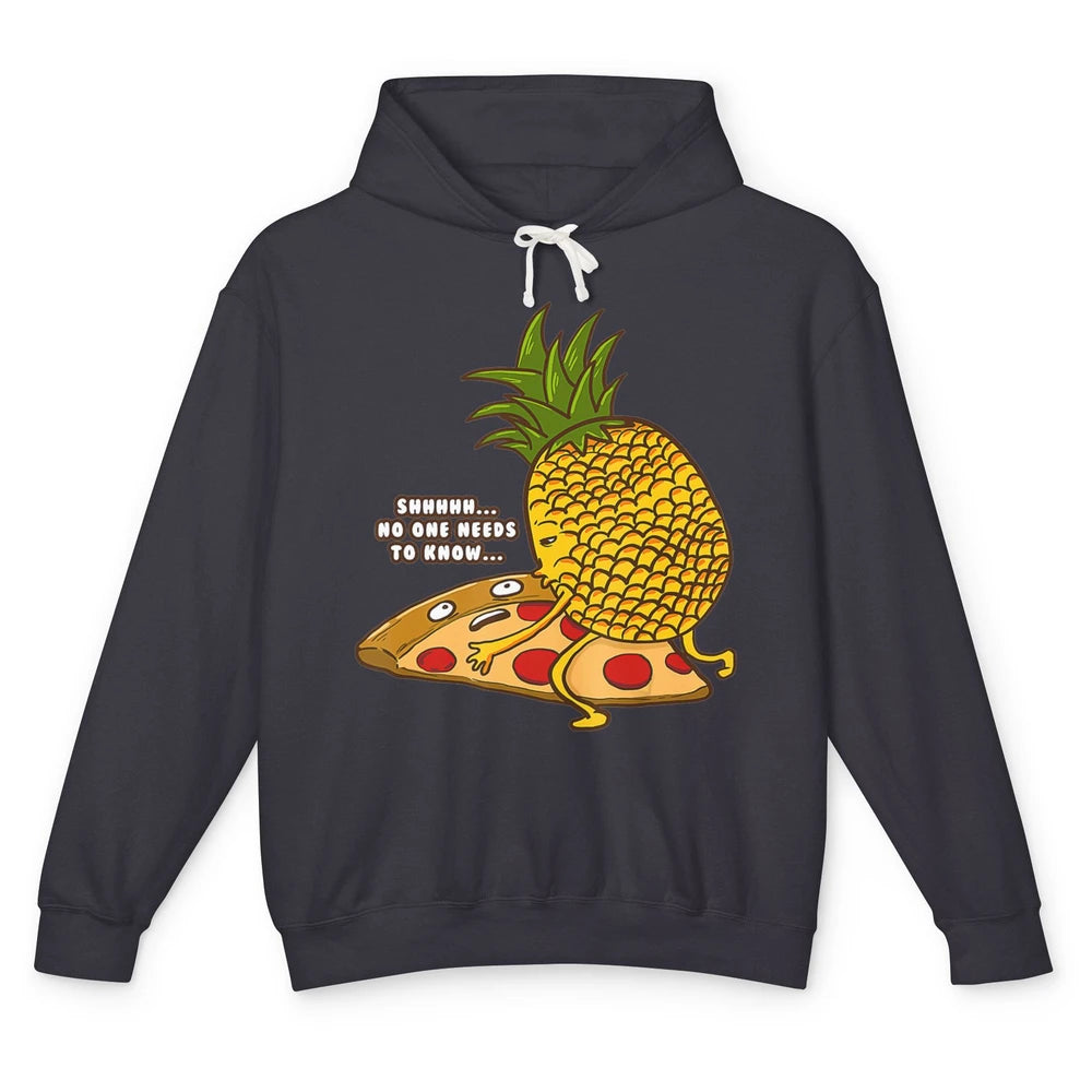 No Needs To Know Funny Pineapple Hawaiian Pizza Fast Food Unisex Lightweight Hoodie