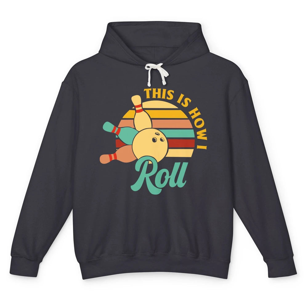 Vintage This is How I Roll Funny Bowling Gifts for Bowler Unisex Lightweight Hoodie