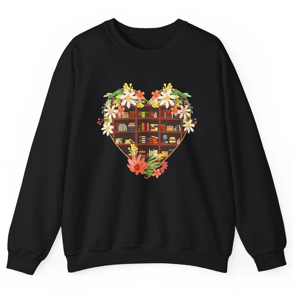 Bookshelf Heart Reading Book Floral Librarian Library Books Unisex Crewneck Sweatshirt