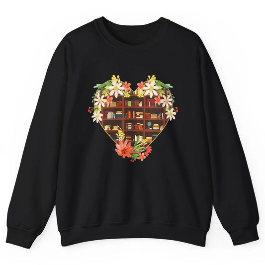 Bookshelf Heart Reading Book Floral Librarian Library Books Unisex Crewneck Sweatshirt