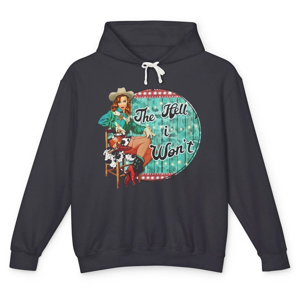 Retro Cowgirl The Hell I Won't Western Country Punchy Girls Unisex Lightweight Hoodie