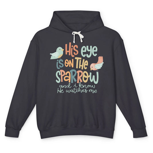 Christian His Eyes Are On The Sparrow Bible Verse Hand Drawn Unisex Lightweight Hoodie