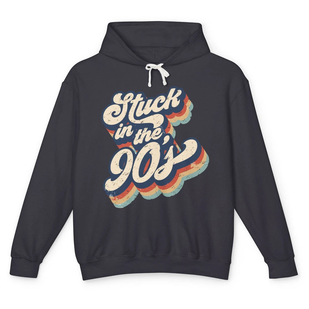 Retro Stuck In The 90s 1990s Born Birthday Day Men Women Unisex Lightweight Hoodie