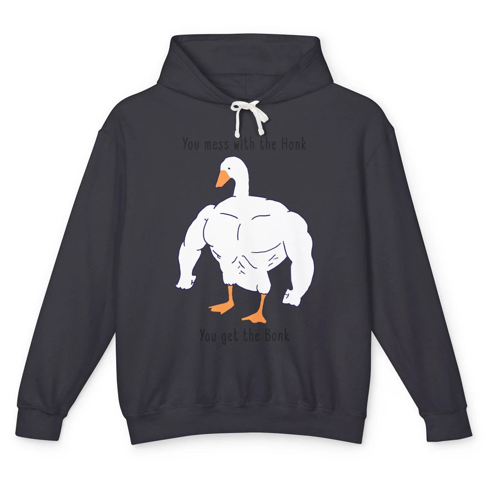 Funny Goose Mess With the Honk You Get the Bonk Goose Meme Unisex Lightweight Hoodie