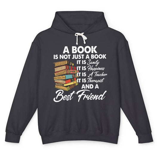 Book Is A Best Friend Sanity Happiness Teacher Reading Lover Unisex Lightweight Hoodie