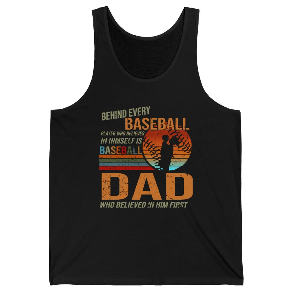 Behind Every Baseball Player Is A Dad Who Believed In Him Unisex Jersey Tank