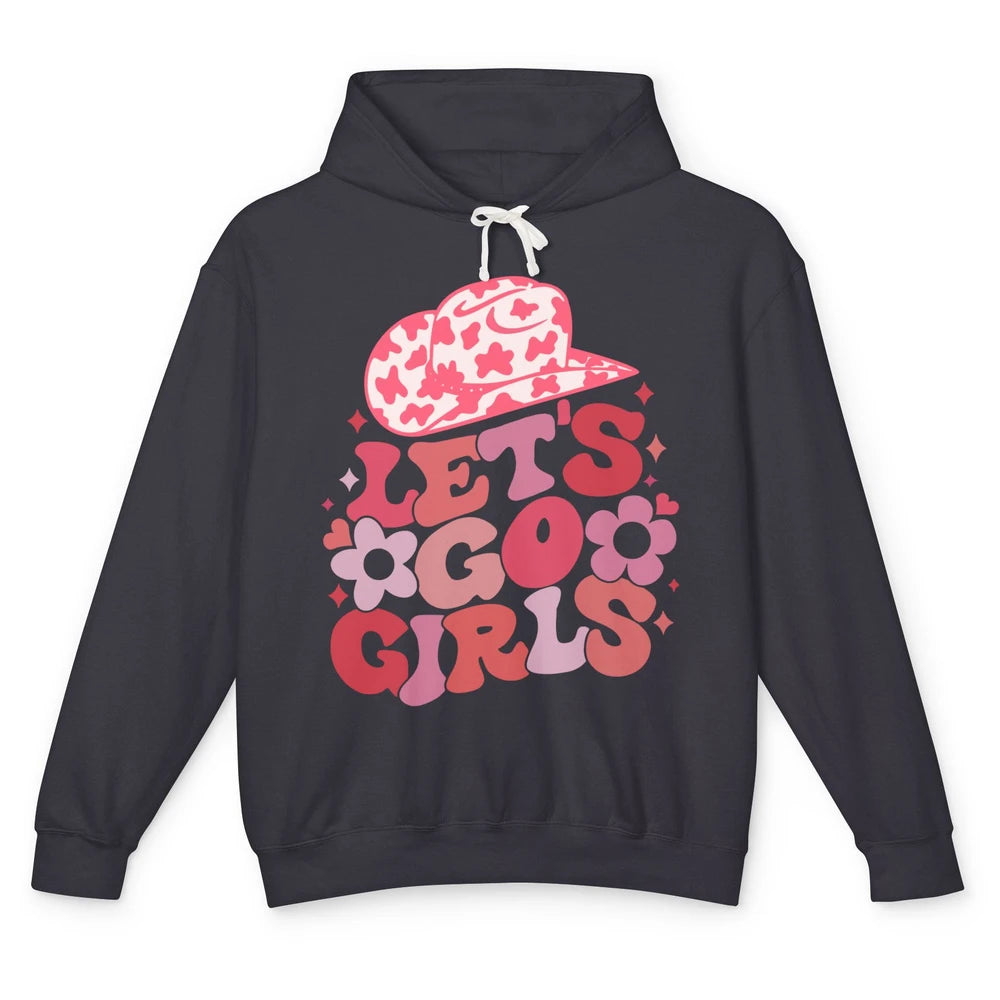 Let's Go Girls Pink Cowgirl Hat Country Valentine Bridesmaid Unisex Lightweight Hoodie