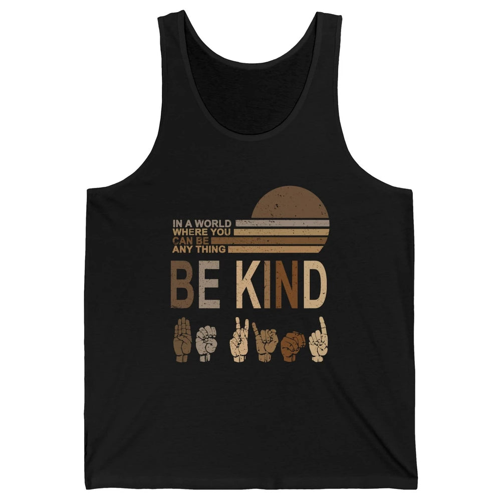 Retro Sign Language Be Kind Human Women Rights Anti Bullying Unisex Jersey Tank