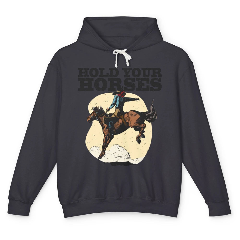 Retro Cowboy Hold Your Horse Rodeo Wild West Country Cowgirl Unisex Lightweight Hoodie