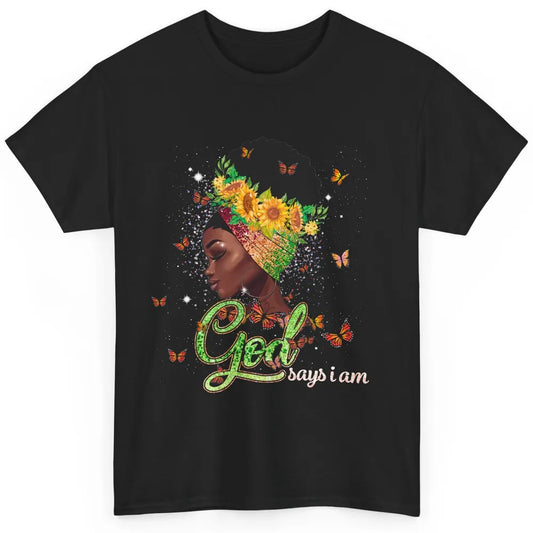 Sunflower Black Girl God Says I Am Butterflies Afro Woman Classic Unisex T-Shirt