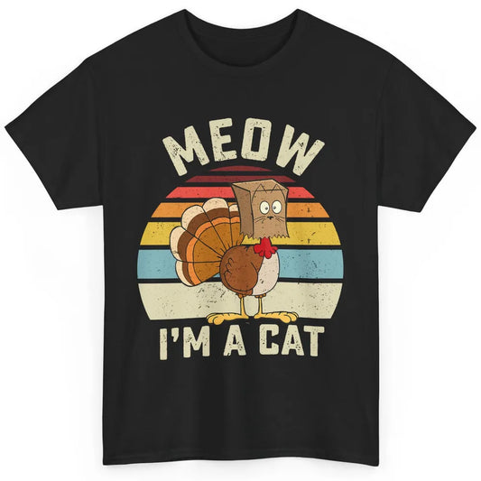 Vintage Funny Turkey Meow I’m A Cat For Thanksgiving Dinner Classic Unisex T-Shirt