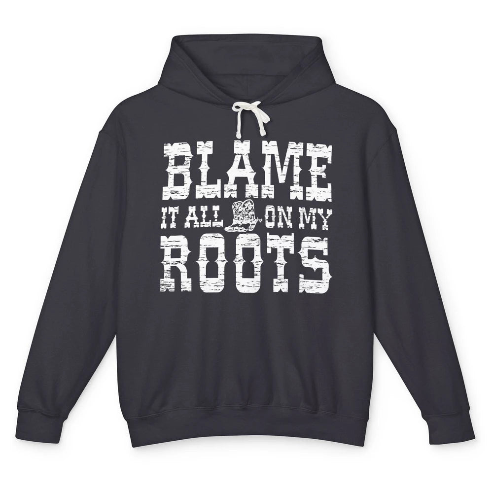 Retro Cowboy Boots Hat Blame It On My Roots Western Cowgirls Unisex Lightweight Hoodie