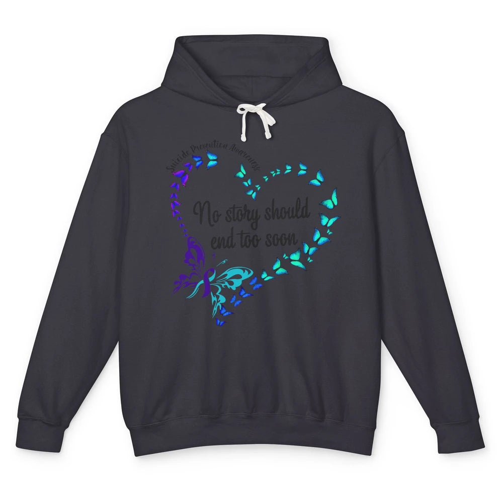 Suicide Prevention Butterflies No Story Should End Too Soon Unisex Lightweight Hoodie