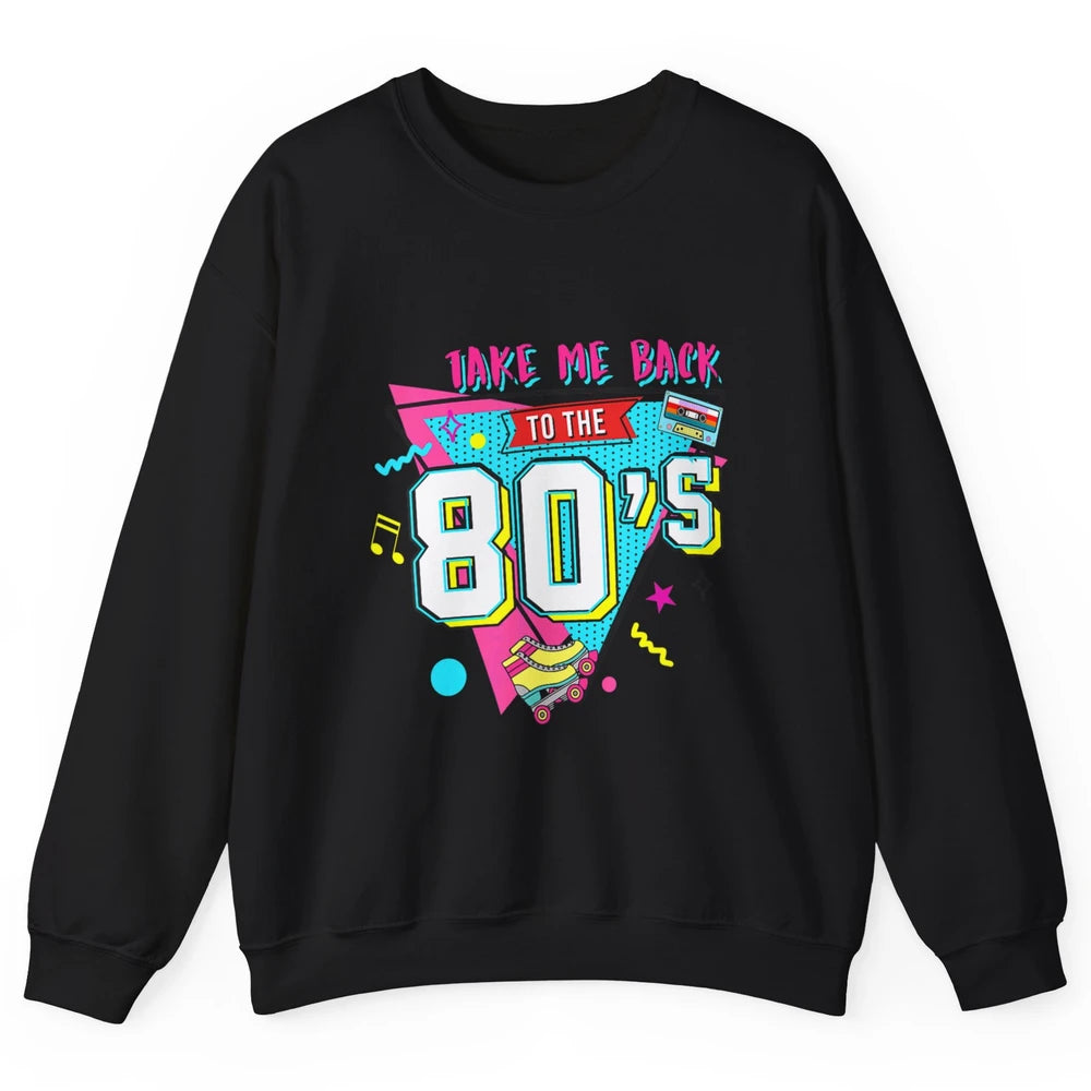 Take Me Back To The 80s Vintage 1980s Born Birthday Party Unisex Crewneck Sweatshirt