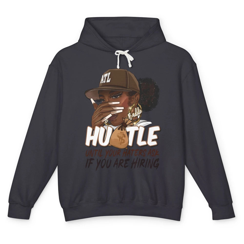 Afro Woman Sarcastic Hustle Till Haters Ask You're Hiring Unisex Lightweight Hoodie