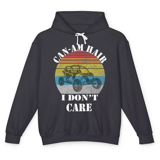 Funny Can-Am Hair Dont Care Mud Ride UTV SXS Offroad Racer Unisex Lightweight Hoodie