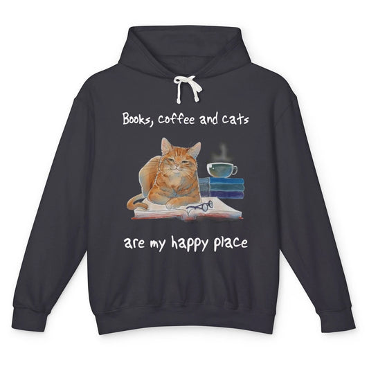 Books Coffee And Cats Are My Happy Place Cat Coffee Book Unisex Lightweight Hoodie