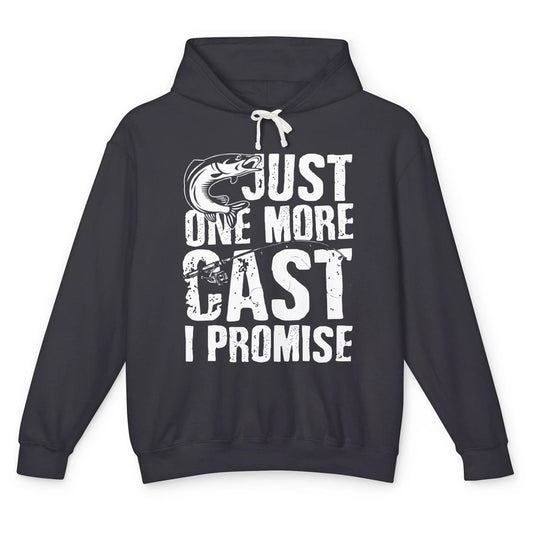 Just One Cast I Promise Fisherman Fishing Is My Life Unisex Lightweight Hoodie