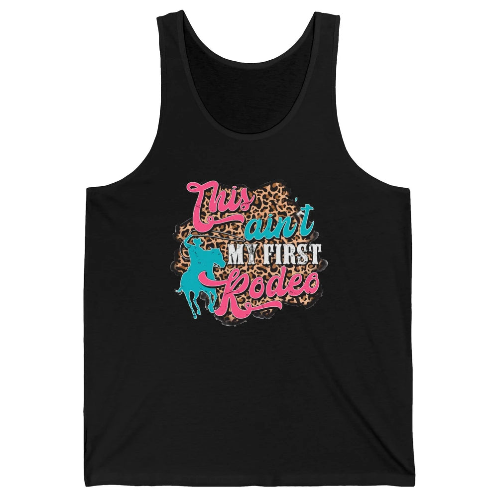 Leopard This Ain't My First Rodeo Western Cowboy Cowgirl Unisex Jersey Tank