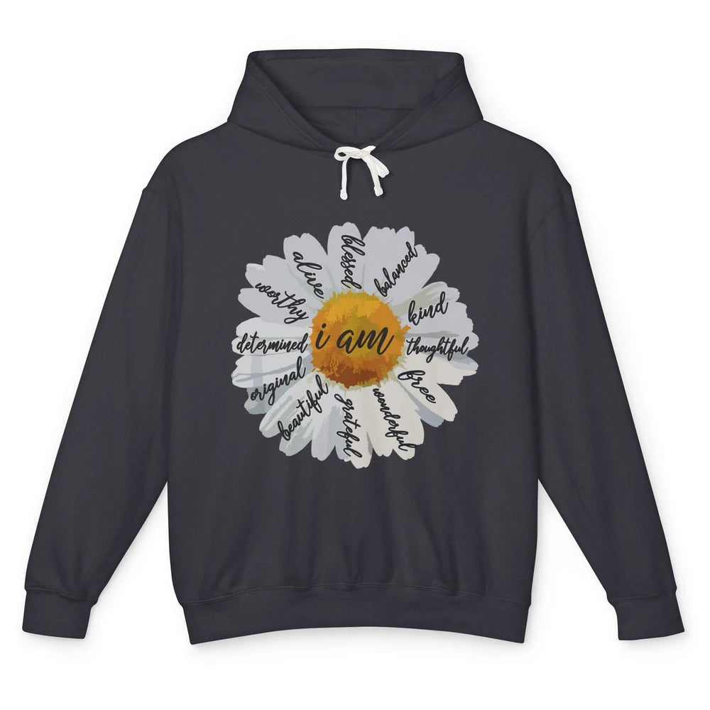 I Am Daisy Women Positive Affirmation Motivation Happy Mind Unisex Lightweight Hoodie