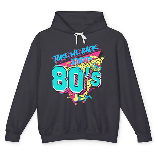 Take Me Back To The 80s Born 1980s Nostalgia 80s Birthday Unisex Lightweight Hoodie