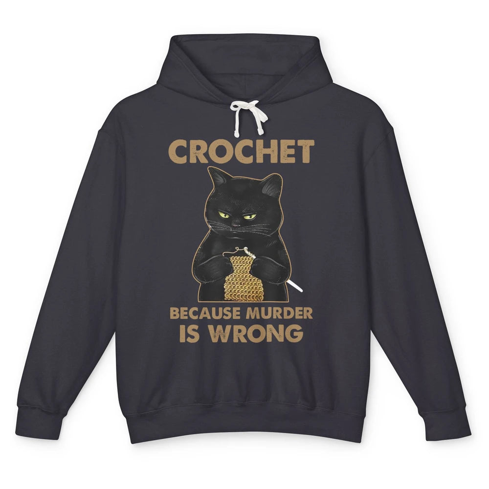 Funny Black Cat Crochet Because Murder Is Wrong Crocheting Unisex Lightweight Hoodie