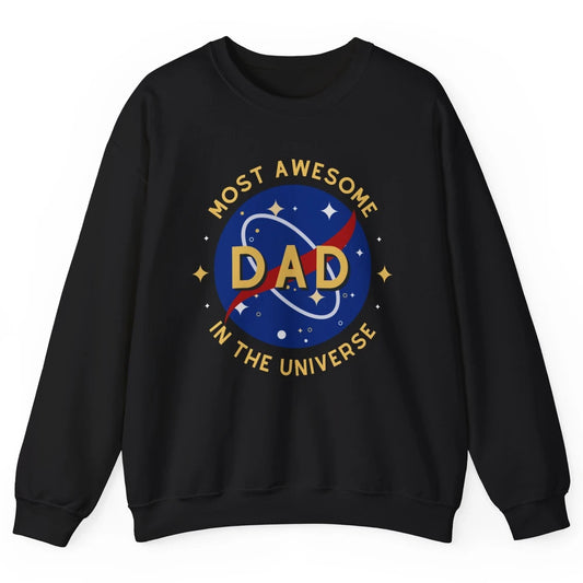 Science Dad Most Awesome Dad In The Universe Father's Day Unisex Crewneck Sweatshirt