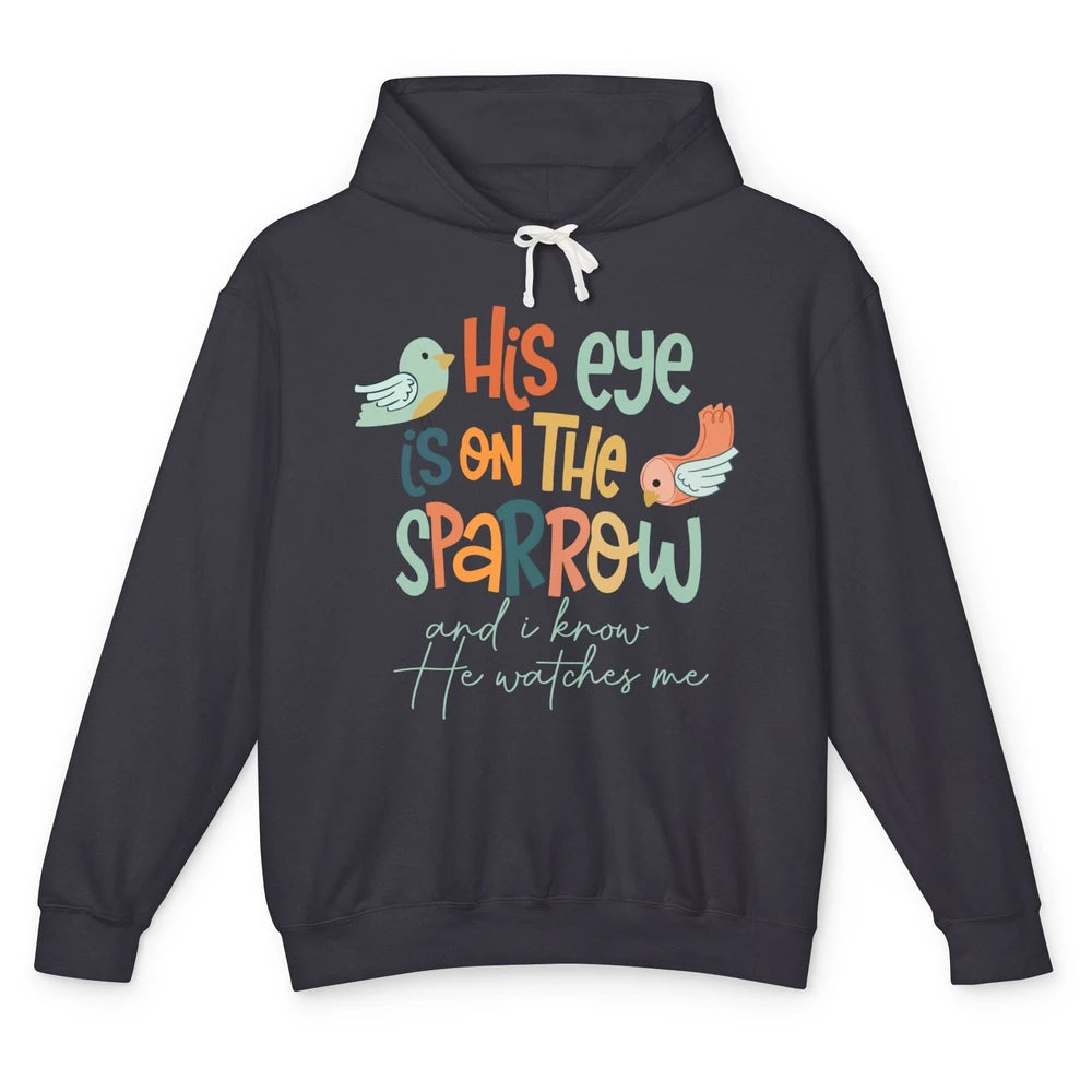 Christian His Eye Is On The Sparrow Bible Verse Religious Unisex Lightweight Hoodie