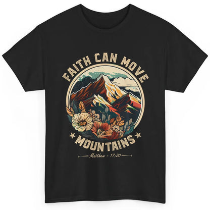 Faith Can Move Mountains Christian Jesus Vintage Bible Verse Classic Unisex T-Shirt