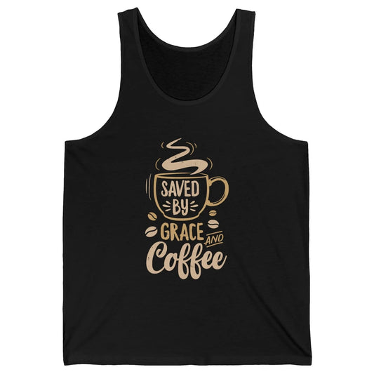 Saved By Grace And Coffee Christian Women Jesus Christ God Unisex Jersey Tank