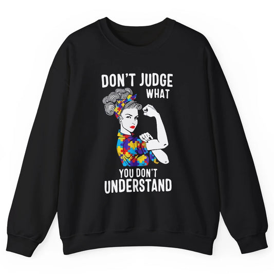 Autism Mom Don't Judge What You Don't Understand Strong Mom Unisex Crewneck Sweatshirt