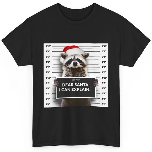 Funny Dear Santa I Can Explain Raccoon Xmas Merry Christmas Classic Unisex T-Shirt