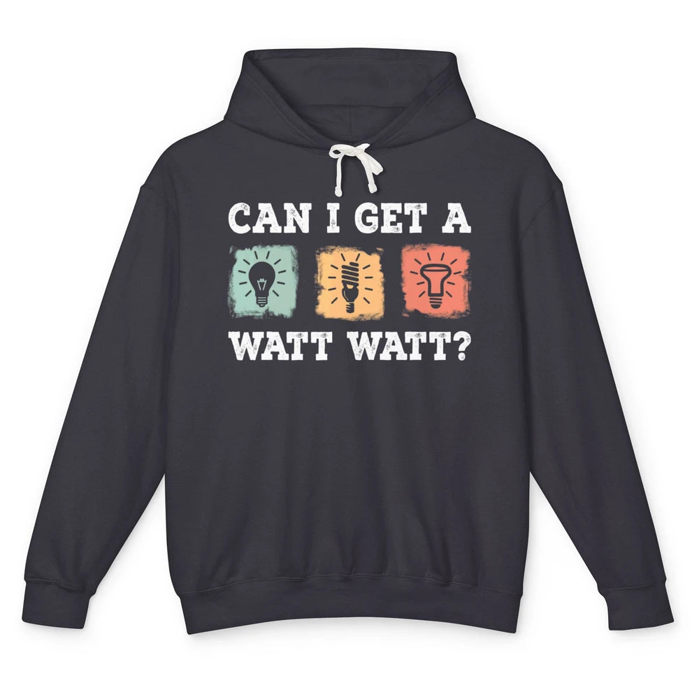 Funny Electrician Can I Get Watt Electrical Light Bulb Joke Unisex Lightweight Hoodie