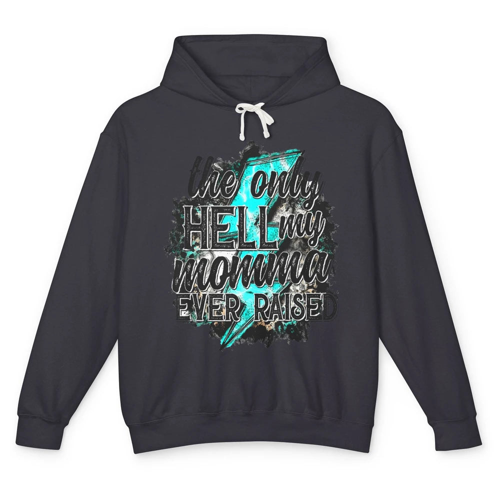 Lightning Bolt Only Hell My Momma Raise Mom Life Mothers Day Unisex Lightweight Hoodie