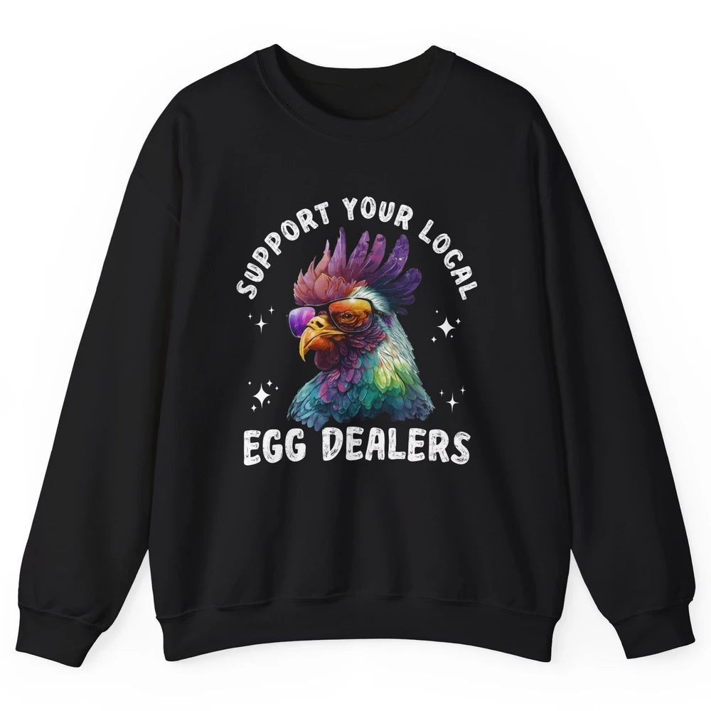 Support Local Egg Dealer Chicken Rooster Farm Animal Farmer Unisex Crewneck Sweatshirt