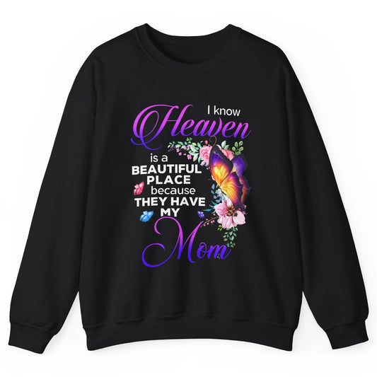 Butterfly Heaven's Beautiful They Have My Mom Guardian Angel Unisex Crewneck Sweatshirt