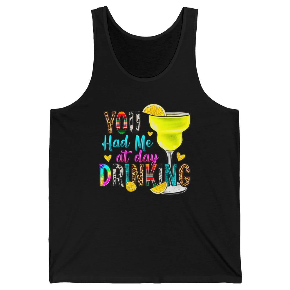 You Had Me At Day Drinking Funny Summer Wine Western Country Unisex Jersey Tank