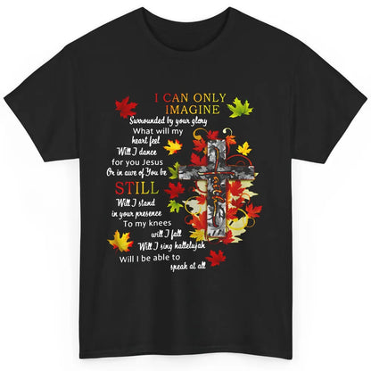 Fall Leaves Jesus Cross I Can Imagine Christian Religious Classic Unisex T-Shirt