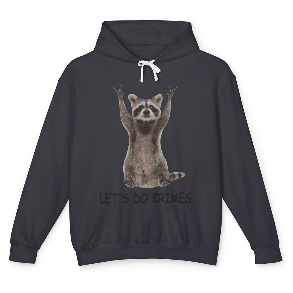 Funny Raccoon Let's Do Crimes Trashed Racoon Panda Lovers Unisex Lightweight Hoodie